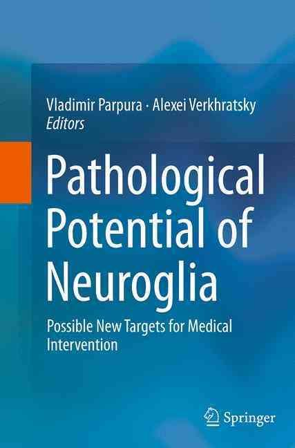 Pathological Potential of Neuroglia : Possible New Targets for Medical Intervention