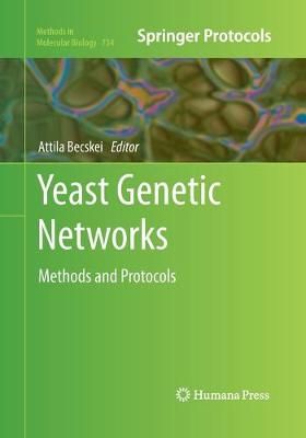 Yeast Genetic Networks By Attila Becskei (editor) 9781493957774