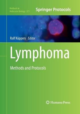 Lymphoma : Methods and Protocols By Küppers, Ralf 9781493959945