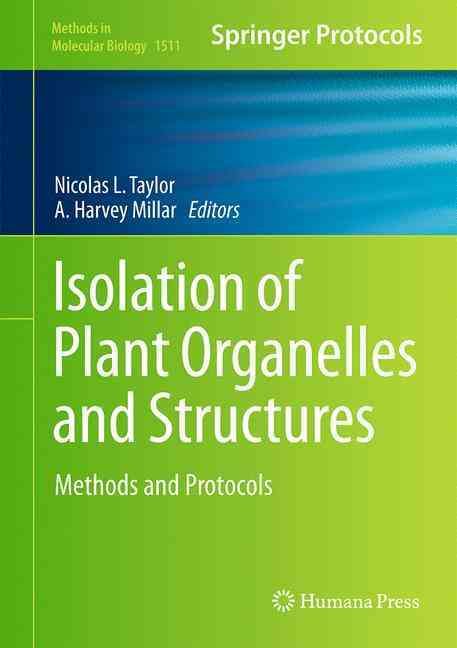Isolation of Plant Organelles and Structures 9781493965311 (Hardback)