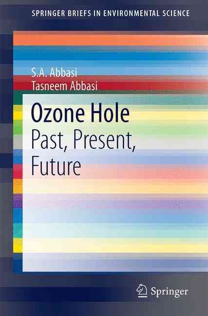 Ozone Hole : Past, Present, Future By Abbasi, S.A. 9781493967087