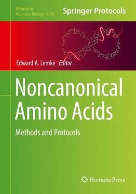 Noncanonical Amino Acids By Edward A. Lemke (editor) 9781493975730