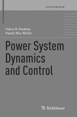 Power System Dynamics and Control By Kwatny, Harry G. 9781493979196