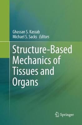 Structure-Based Mechanics of Tissues and Organs 9781493979387