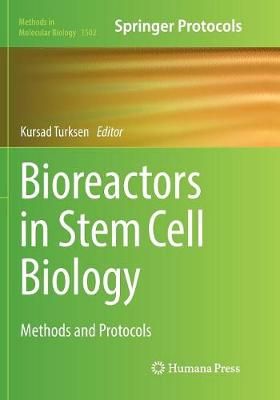 Bioreactors in Stem Cell Biology By Kursad Turksen 9781493982134