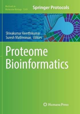 Proteome Bioinformatics By Shivakumar Keerthikumar 9781493982882