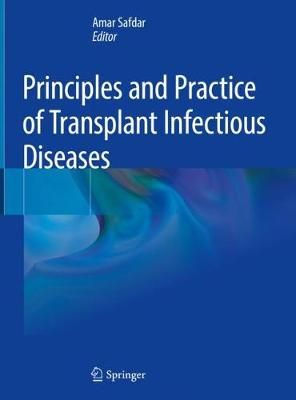 Principles and Practice of Transplant Infectious Diseases (Hardback)