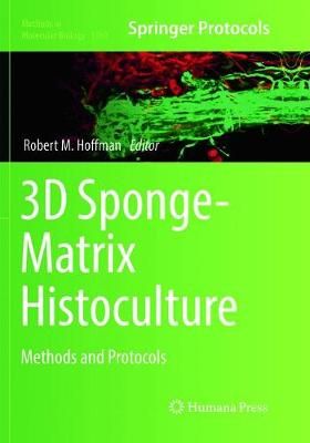 3D Sponge-Matrix Histoculture By Robert M. Hoffman (editor)