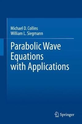 Parabolic Wave Equations With Applications 9781493999323 (Hardback)