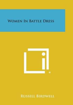 Women in Battle Dress By Russell Birdwell 9781494043889 (Paperback)