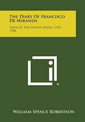 The Diary of Francisco De Miranda By William Spence Robertson (editor)