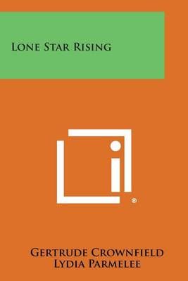 Lone Star Rising 9781494090791 (Paperback)