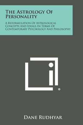 The Astrology of Personality By Dane Rudhyar 9781494118501 (Paperback)