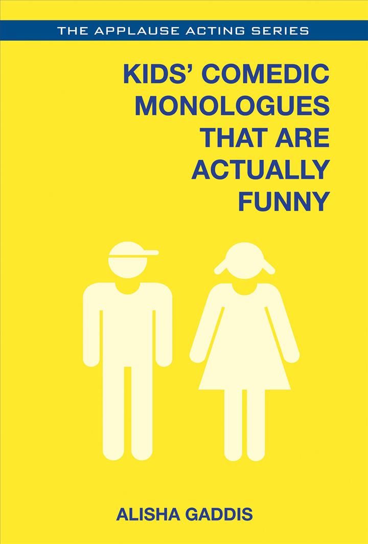 Kids' Comedic Monologues That Are Actually Funny By Alisha Gaddis