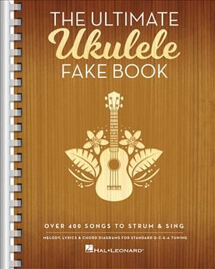 The Ultimate Ukulele Fake Book By Hal Leonard Corp (creator)