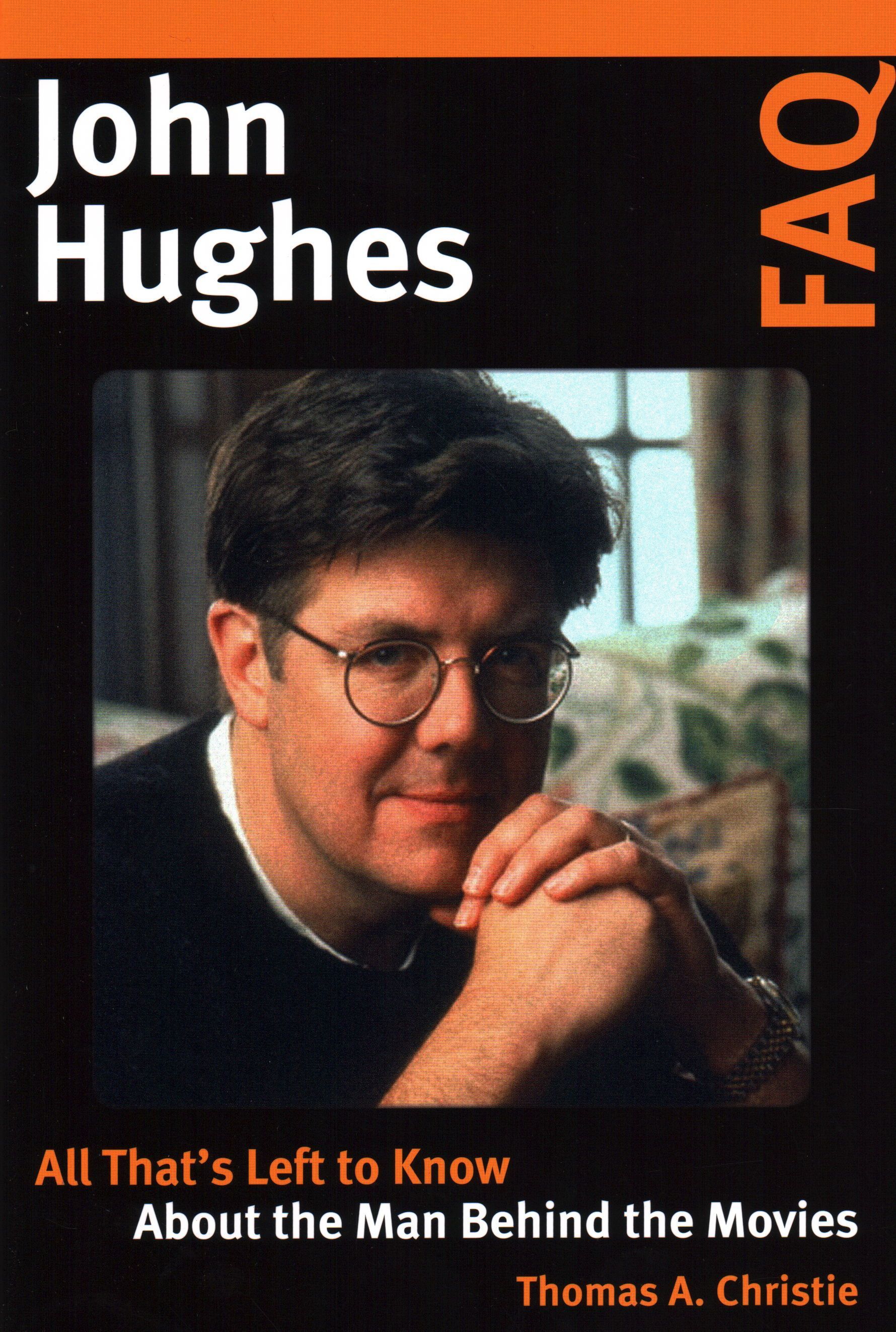 John Hughes FAQ By Thomas A. Christie 9781495074660 (Paperback)