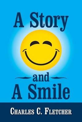 A Story and a Smile By Charles C Fletcher 9781495144257 (Paperback)
