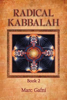 Radical Kabbalah Book 2 By Marc Gafni 9781495159138 (Paperback)