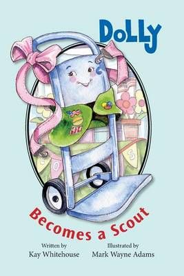 Dolly Becomes A Scout 9781495196072 (Paperback)