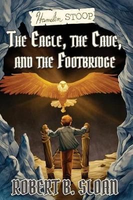 Hamelin Stoop: The Eagle, the Cave, and the Footbridge 9781495619731