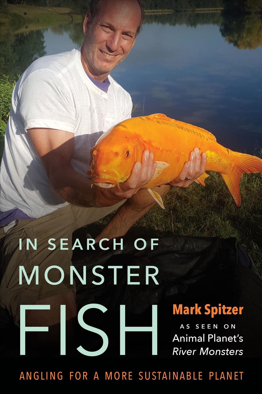 In Search of Monster Fish By Mark Spitzer 9781496211880 (Hardback)
