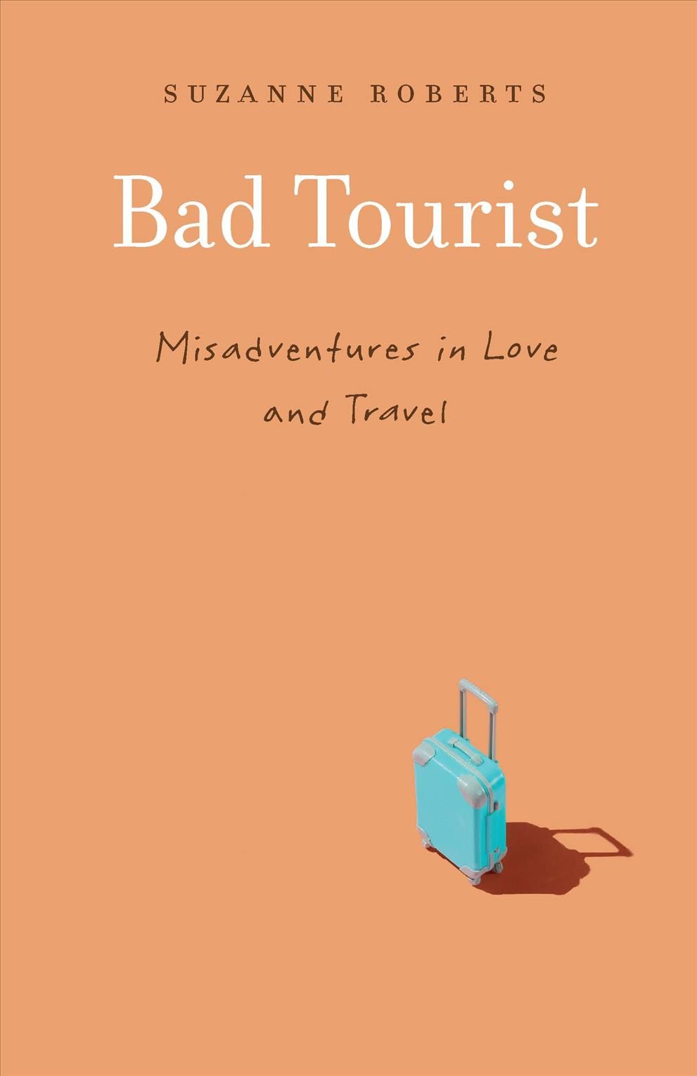 Bad Tourist By Suzanne Roberts 9781496222848 (Paperback)