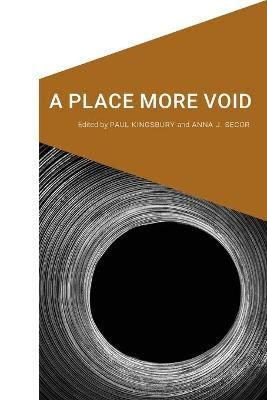 A Place More Void By Paul Kingsbury (editor), Anna Jean Secor (editor)