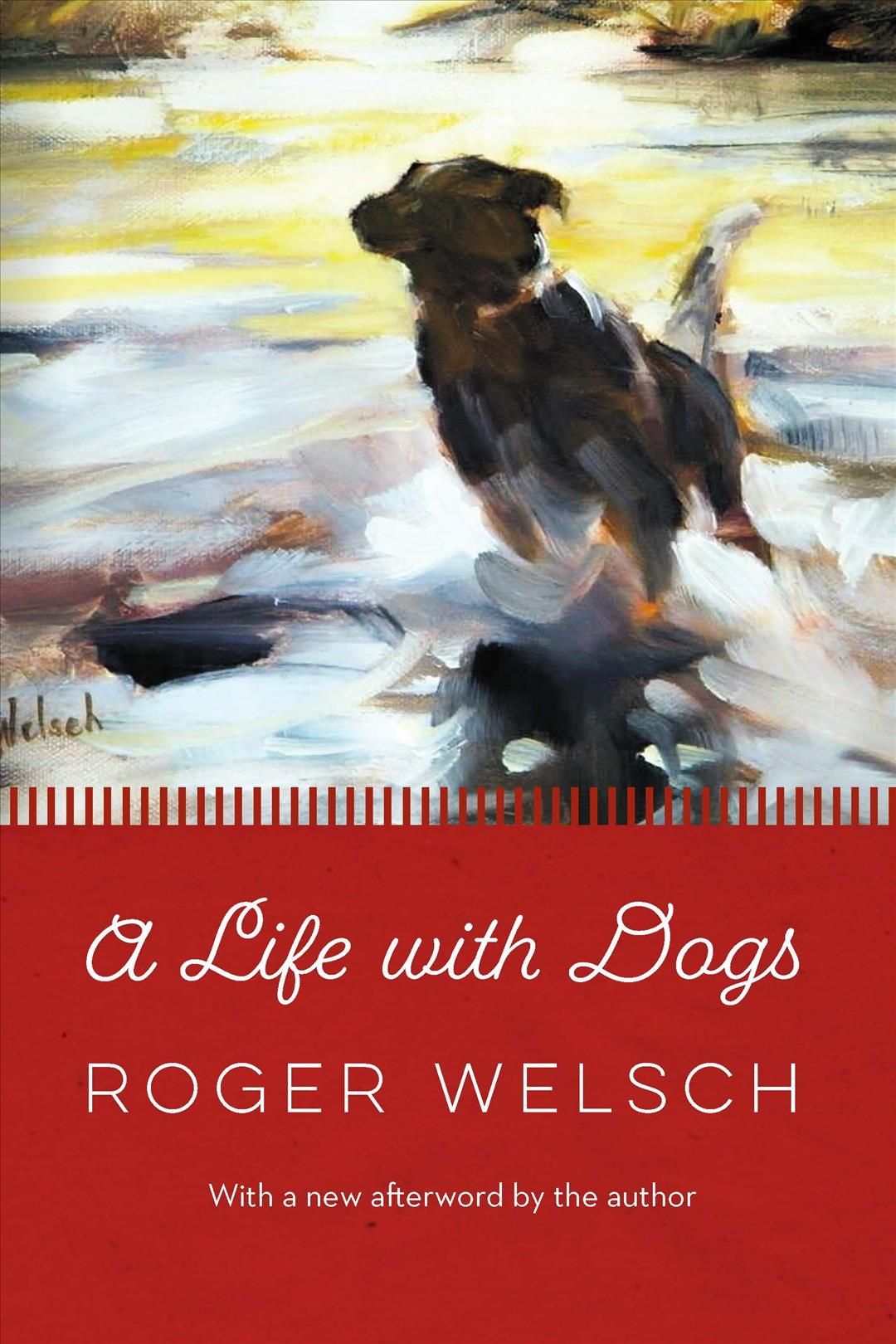 A Life With Dogs By Roger Welsch 9781496226693 (Paperback)