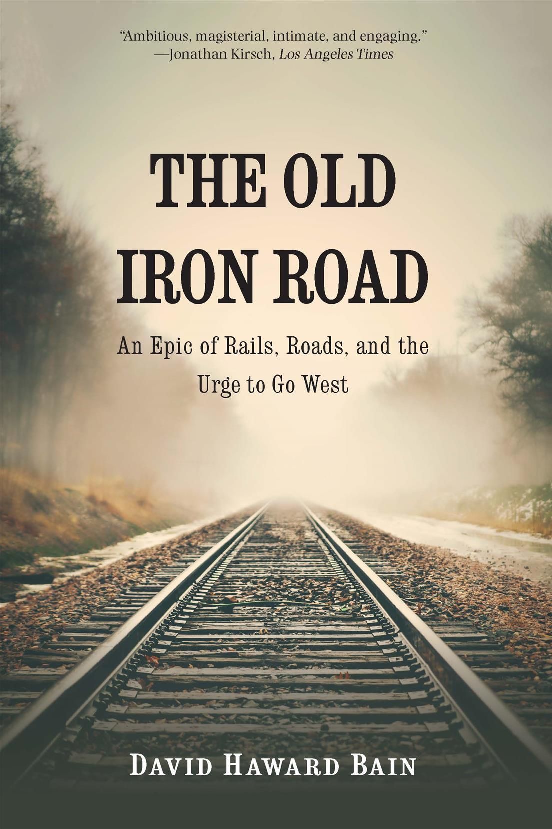 The Old Iron Road By David Haward Bain 9781496230485 (Paperback)