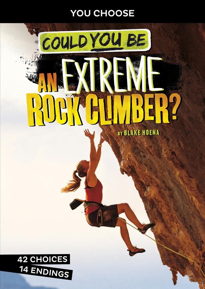 Could You Be an Extreme Rock Climber? By B. A. Hoena 9781496681409