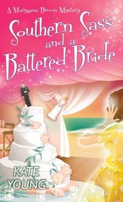 Southern Sass and a Battered Bride By Kate Young 9781496721495