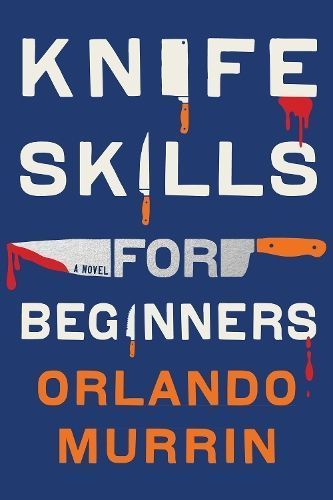Knife Skills for Beginners By Orlando Murrin 9781496751942 (Hardback)