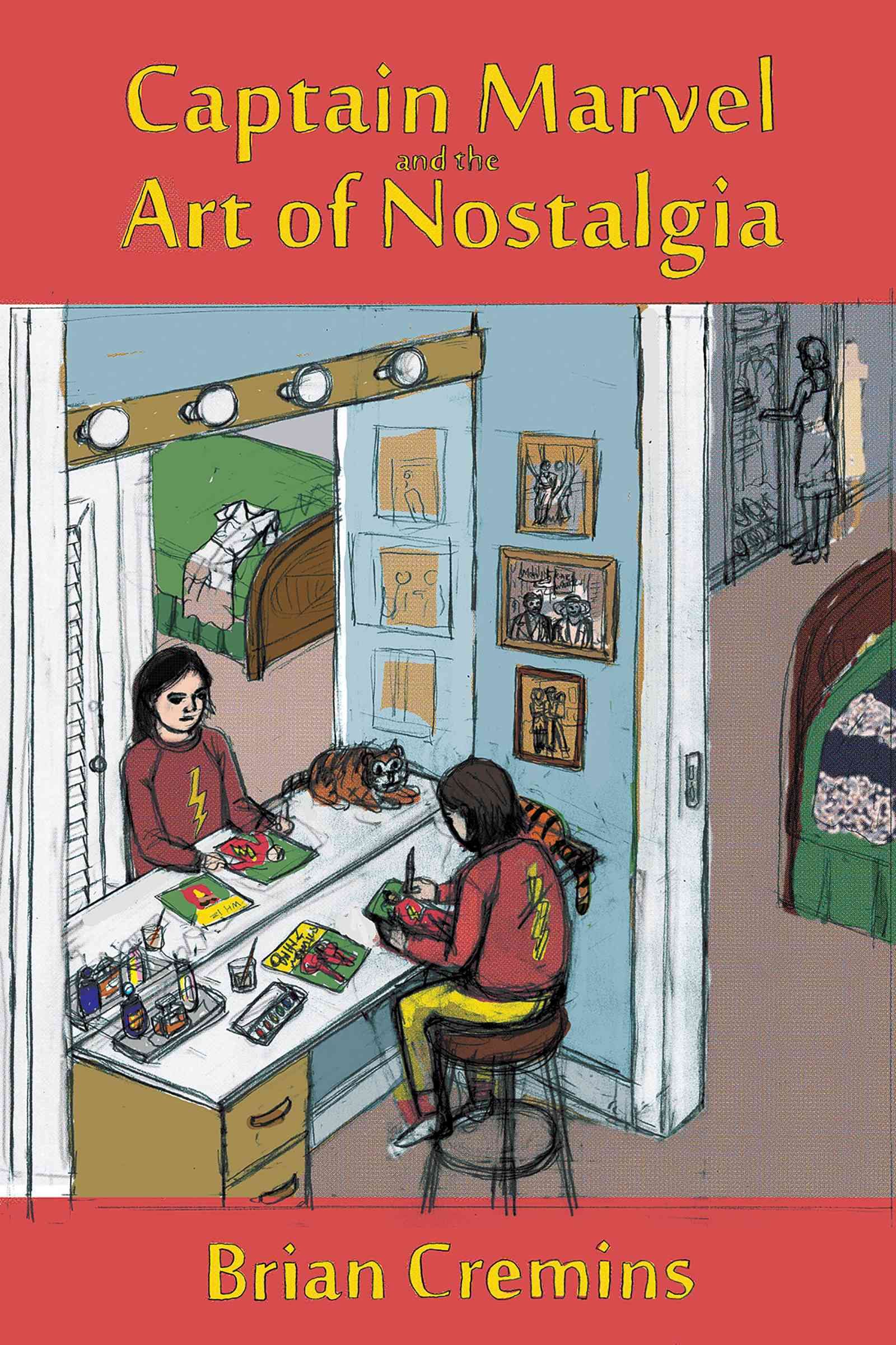 Captain Marvel and the Art of Nostalgia By Brian Cremins 9781496808769