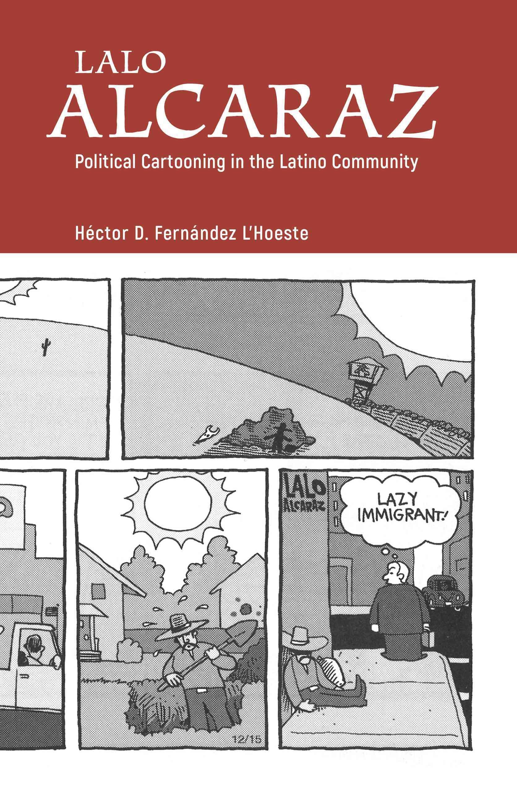 Lalo Alcaraz By Héctor D. Fernández l'Hoeste 9781496811370