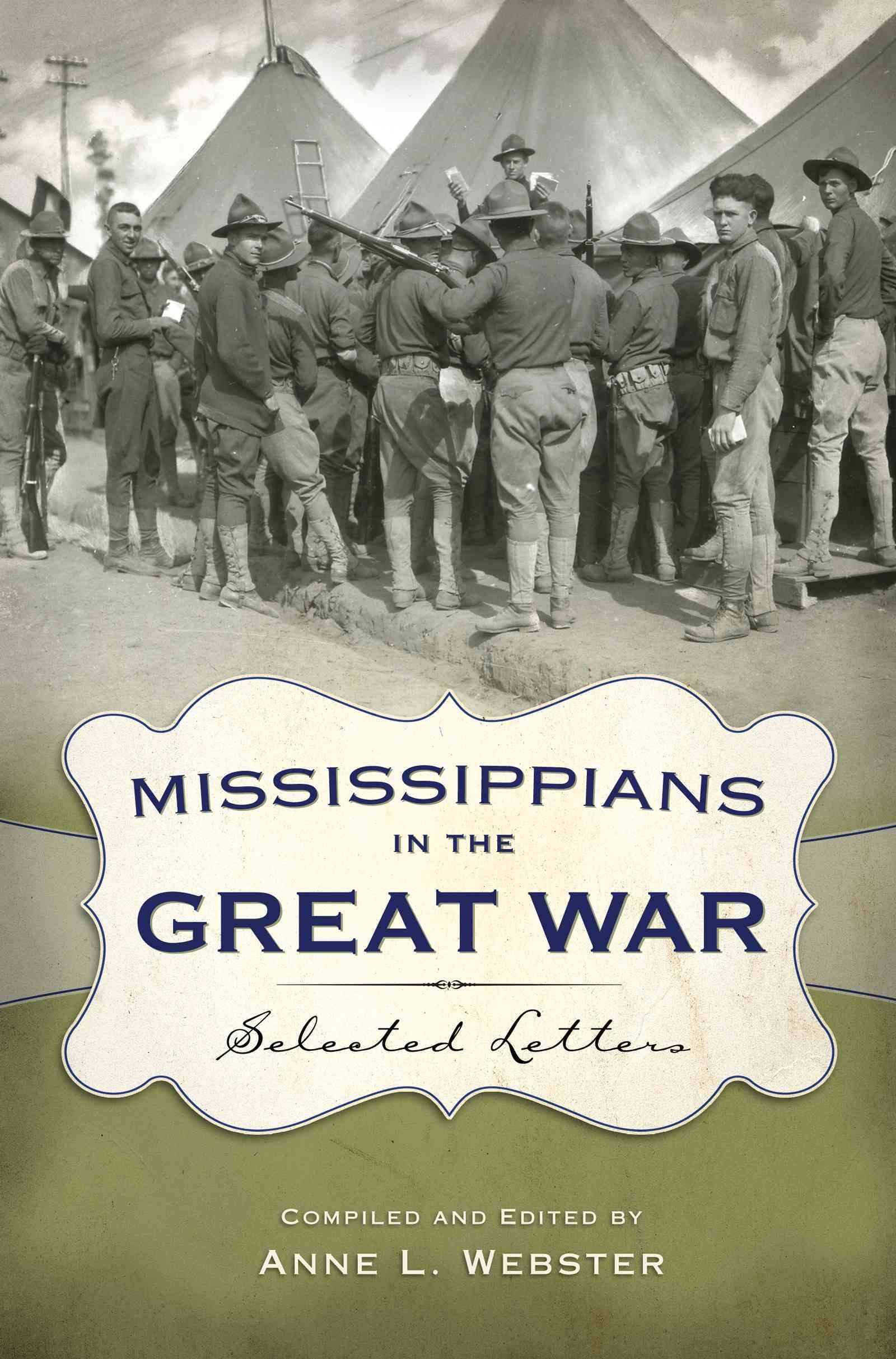 Mississippians in the Great War: Selected Letters By Webster, Anne L