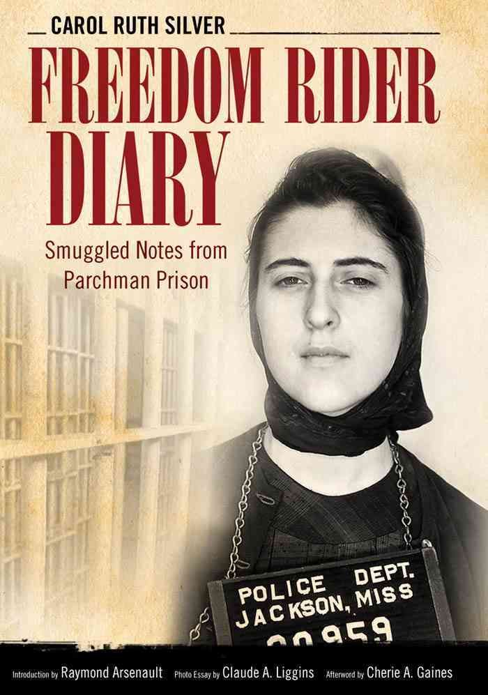 Freedom Rider Diary By Carol Ruth Silver, Claude A. Liggins