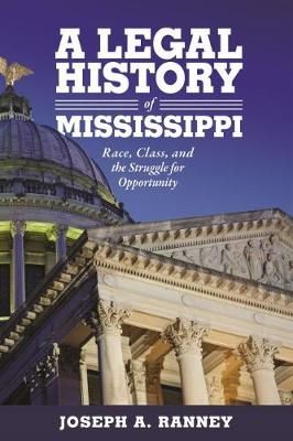 Legal History of Mississippi: Race, Class, and the Struggle for Opportunity