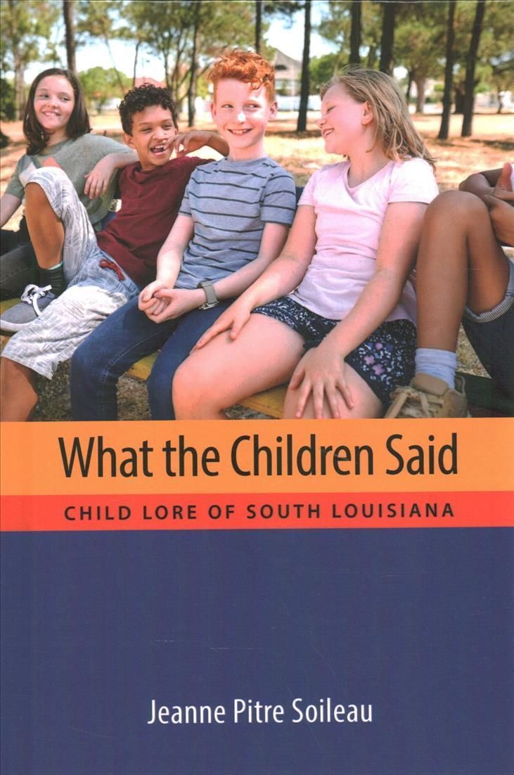 What the Children Said By Jeanne Pitre Soileau 9781496835734