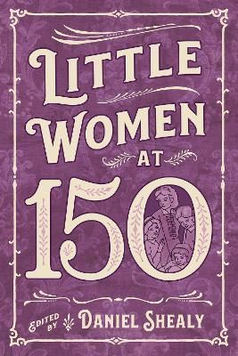 Little Women at 150 By Shealy, Daniel, 9781496837981 (Hardback)
