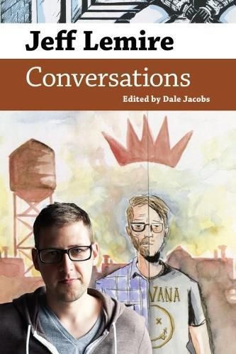 Jeff Lemire By Jeff Lemire (interviewee), Dale Jacobs (editor)