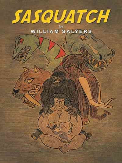 Sasquatch By William Salyers 9781496900319 (Hardback)