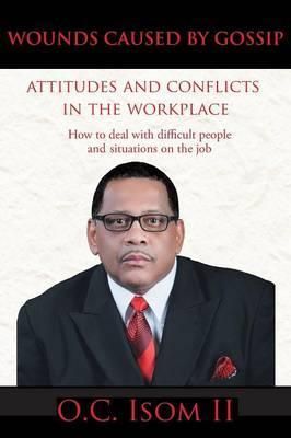 Wounds Caused by Gossip Attitudes and Conflicts in the Workplace