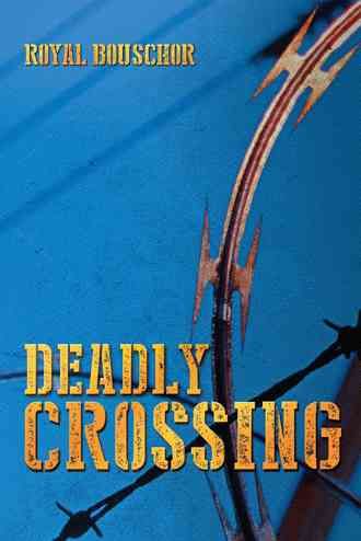 Deadly Crossing By Royal Bouschor 9781496901637 (Paperback)