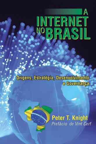 A Internet No Brasil By Dr Peter T (Lancaster University) Knight