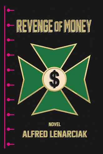 Revenge of Money By Alfred Lenarciak 9781496909015 (Paperback)