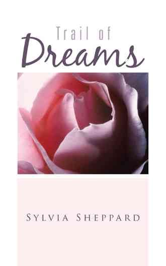Trail of Dreams By Sylvia Sheppard 9781496909541 (Paperback)