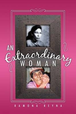 An Extraordinary Woman By Ramona Reyna 9781496910196 (Paperback)