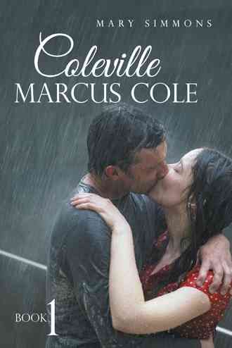Coleville Marcus Cole: Book 1 By Simmons, Mary 9781496910547