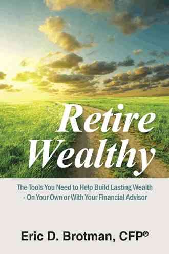 Retire Wealthy By Cfp Eric D Brotman 9781496911230 (Hardback)