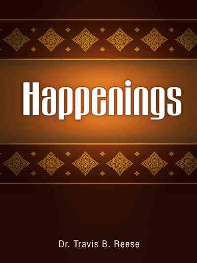 Happenings By Dr Travis B Reese 9781496912497 (Paperback)